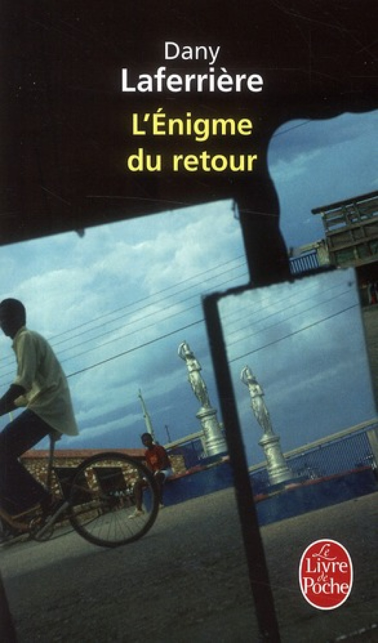 L'ENIGME DU RETOUR - LAFERRIERE DANY - LGF/Livre de Poche