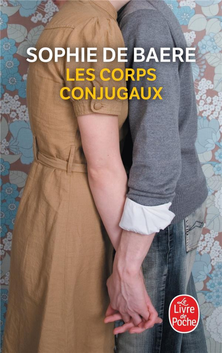 LES CORPS CONJUGAUX - DE BAERE SOPHIE - LGF/Livre de Poche