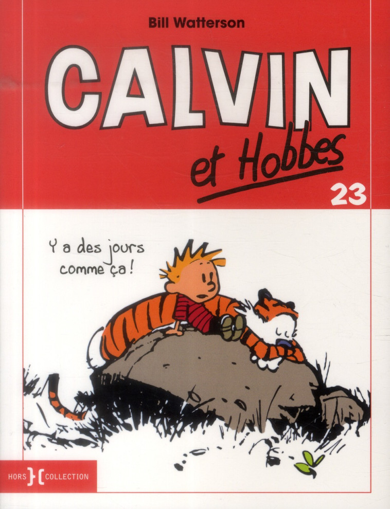 CALVIN ET HOBBES T.23  -  Y A DES JOURS COMME CA ! - WATTERSON BILL - Hors collection