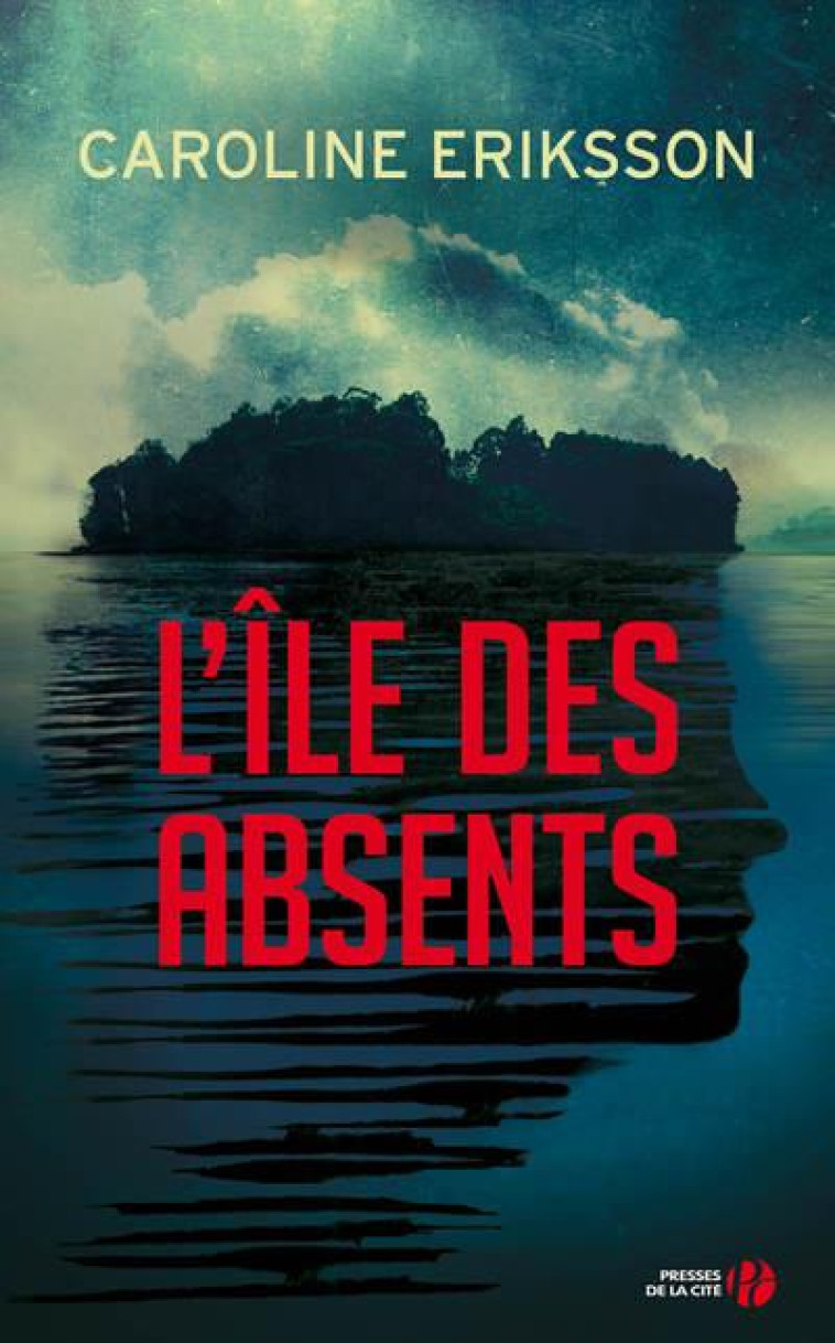 L'ILE DES ABSENTS - ERIKSSON CAROLINE - PRESSES CITE