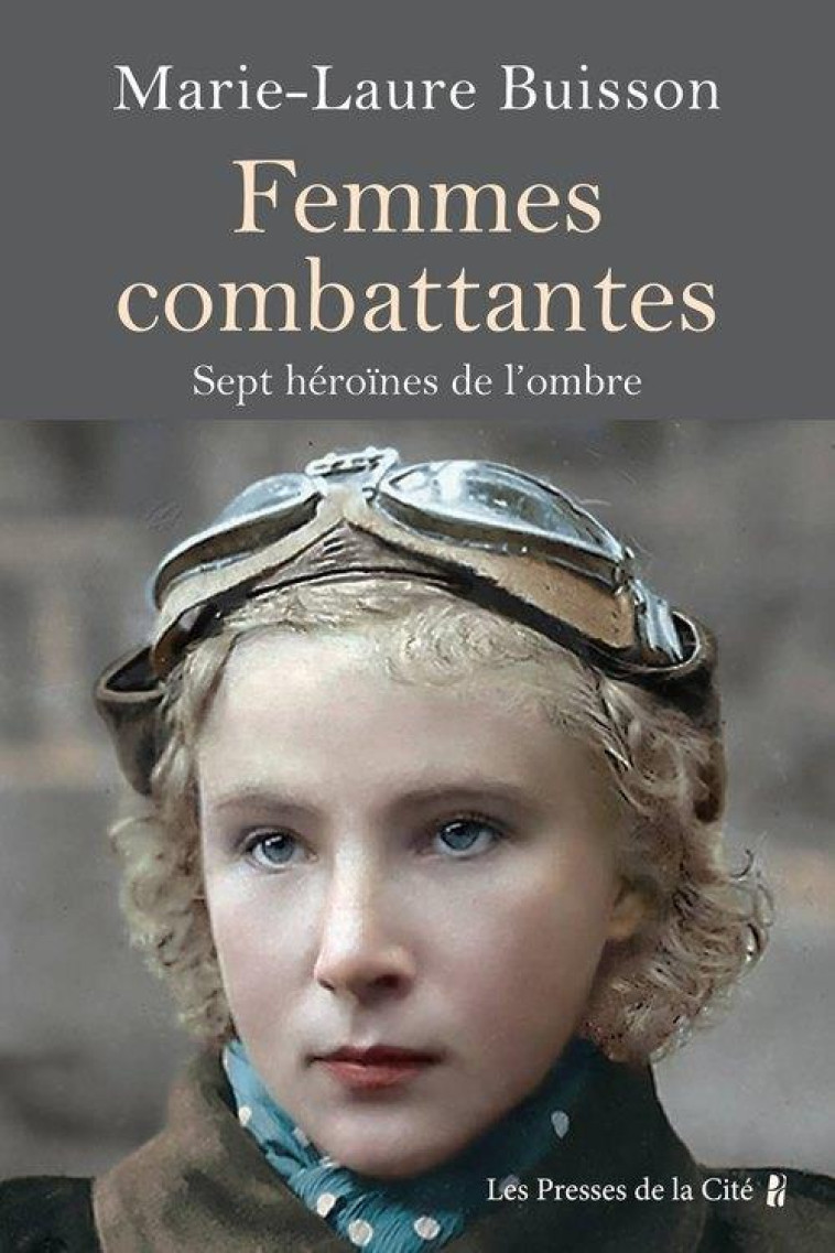 FEMMES COMBATTANTES : SPET HEROINES DE L'OMBRE - BUISSON MARIE-LAURE - PRESSES CITE