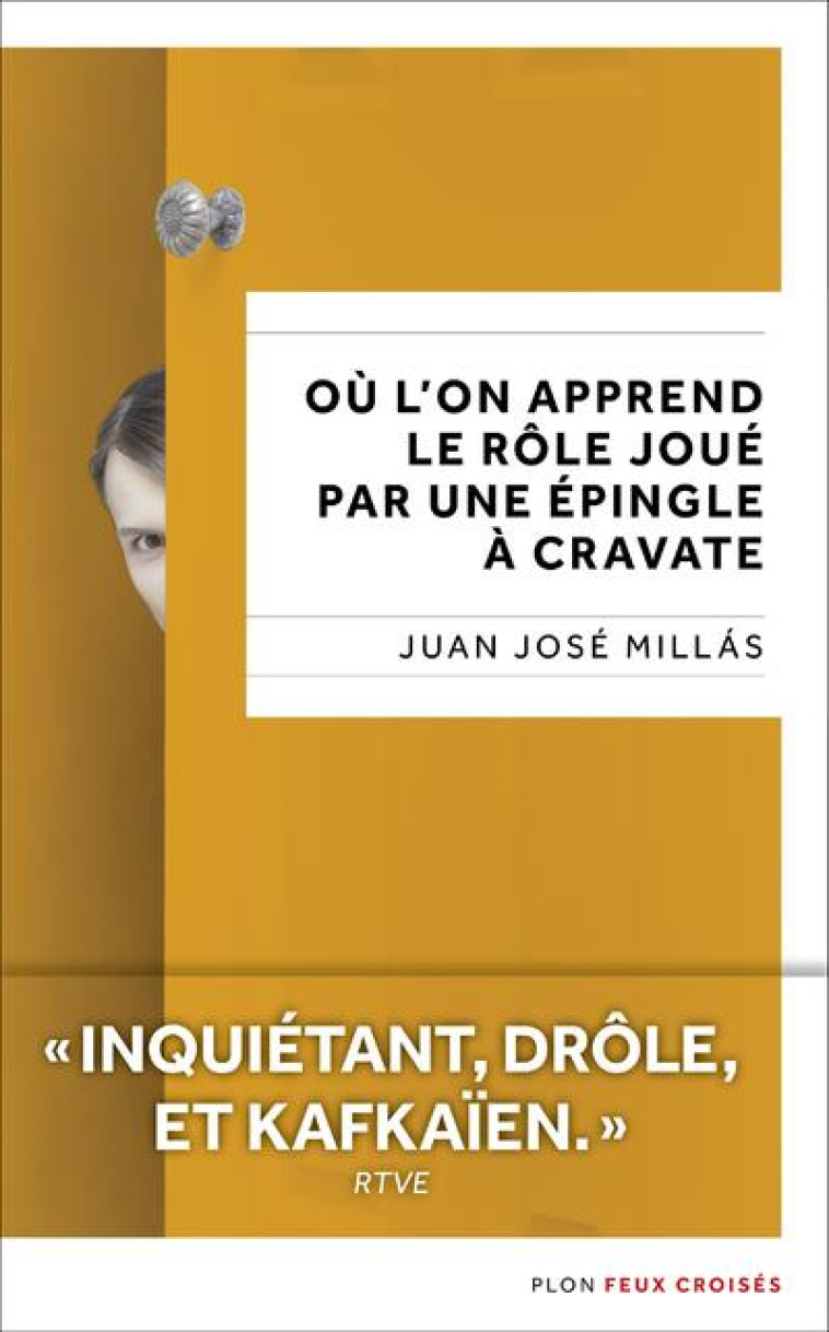 OU L'ON APPREND LE ROLE JOUE PAR UNE EPINGLE A CRAVATE - MILLAS JUAN JOSE - PLON