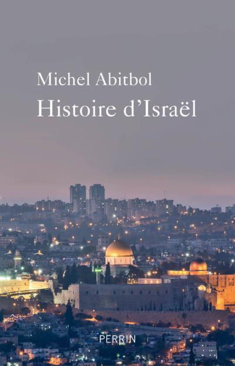 HISTOIRE D'ISRAEL - ABITBOL MICHEL - PERRIN