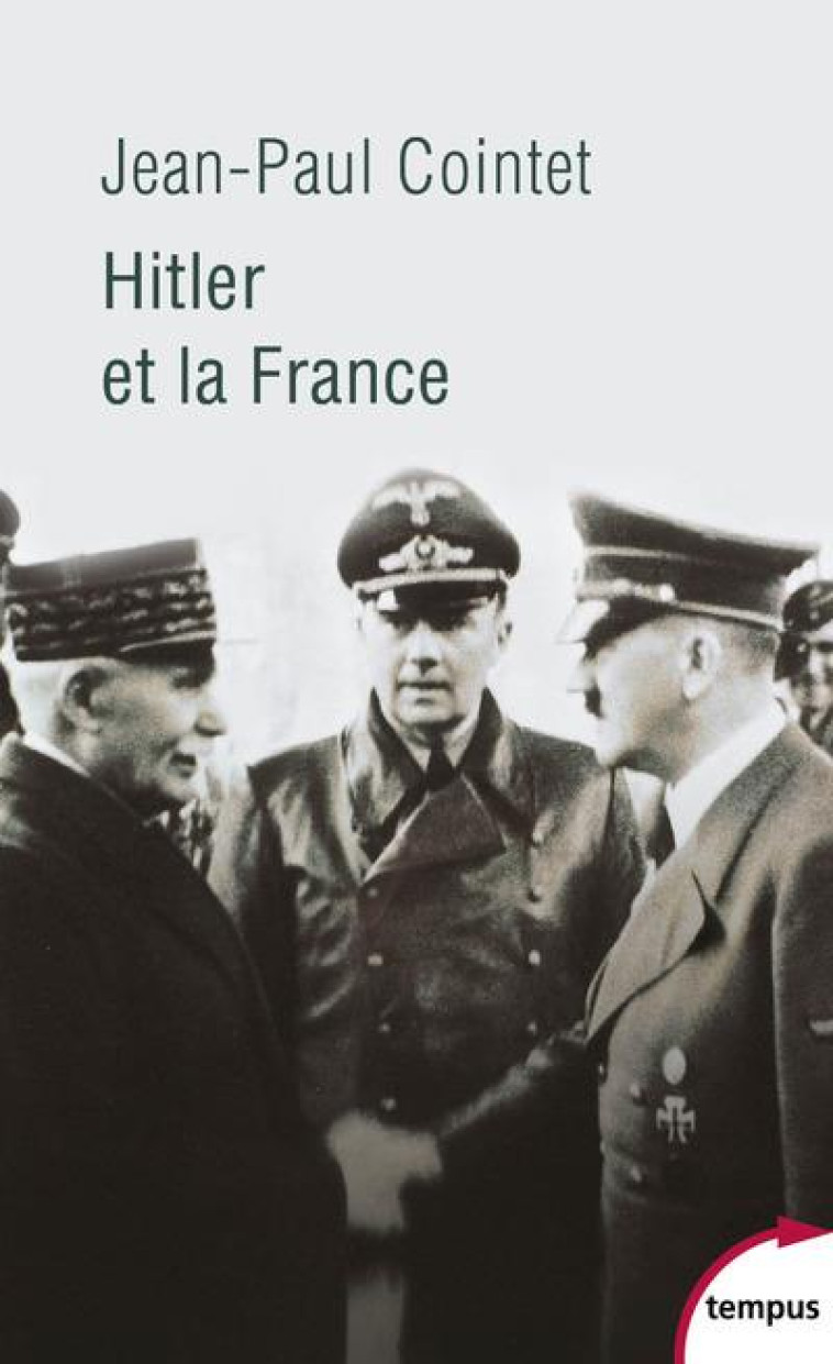 HITLER ET LA FRANCE - COINTET JEAN-PAUL - Perrin