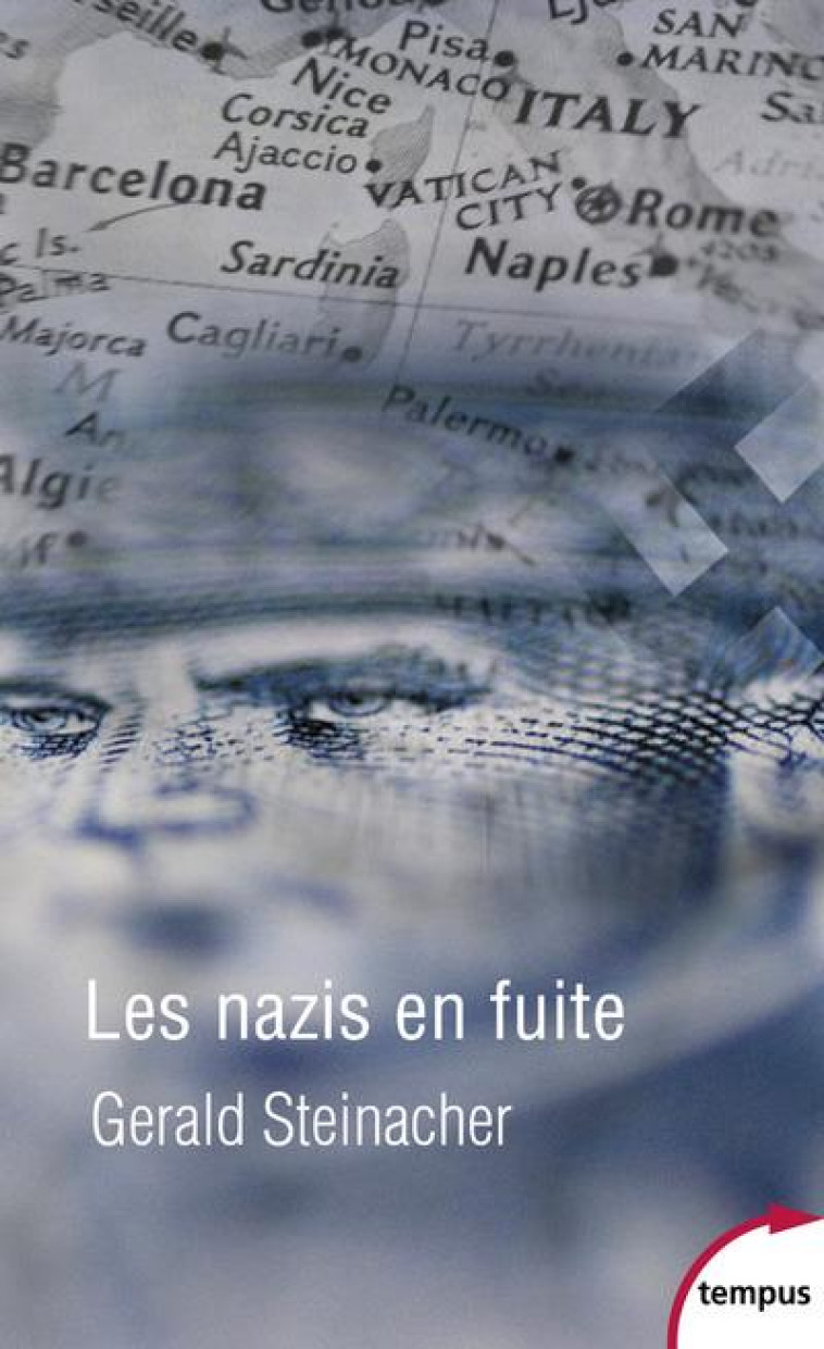 LES NAZIS EN FUITE - STEINACHER GERALD - PERRIN