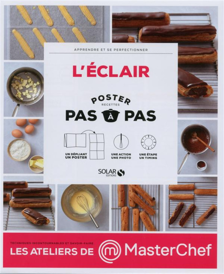 MASTERCHEF  -  L'ECLAIR  -  POSTER RECETTE  -  PAS A PAS - COLLECTIF - Solar