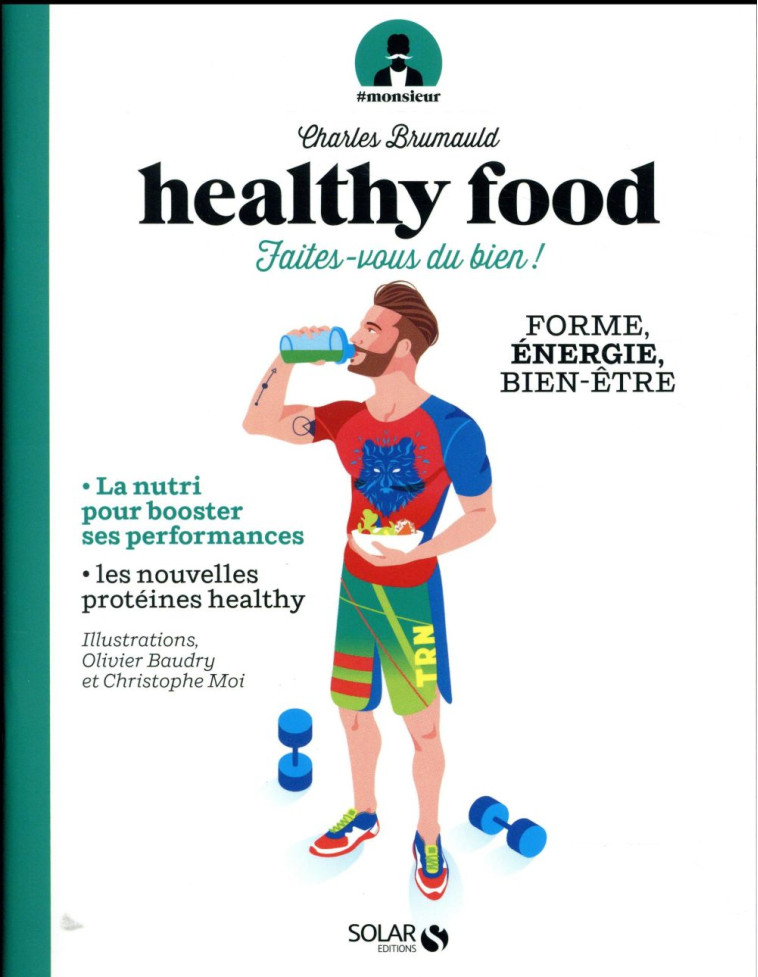 # MONSIEUR  -  HEALTHY FOOD  -  FAITES-VOUS DU BIEN ! - BRUMAULD/MOI/BAUDRY - Solar