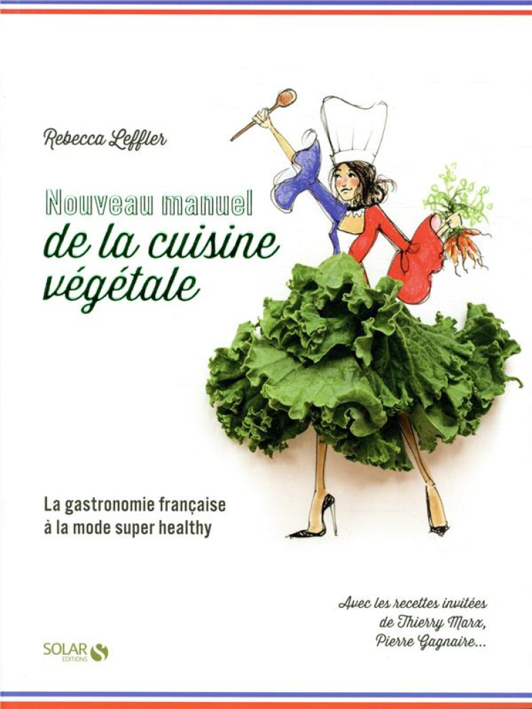 NOUVEAU MANUEL DE LA CUISINE VEGETALE - LEFFLER REBECCA - SOLAR