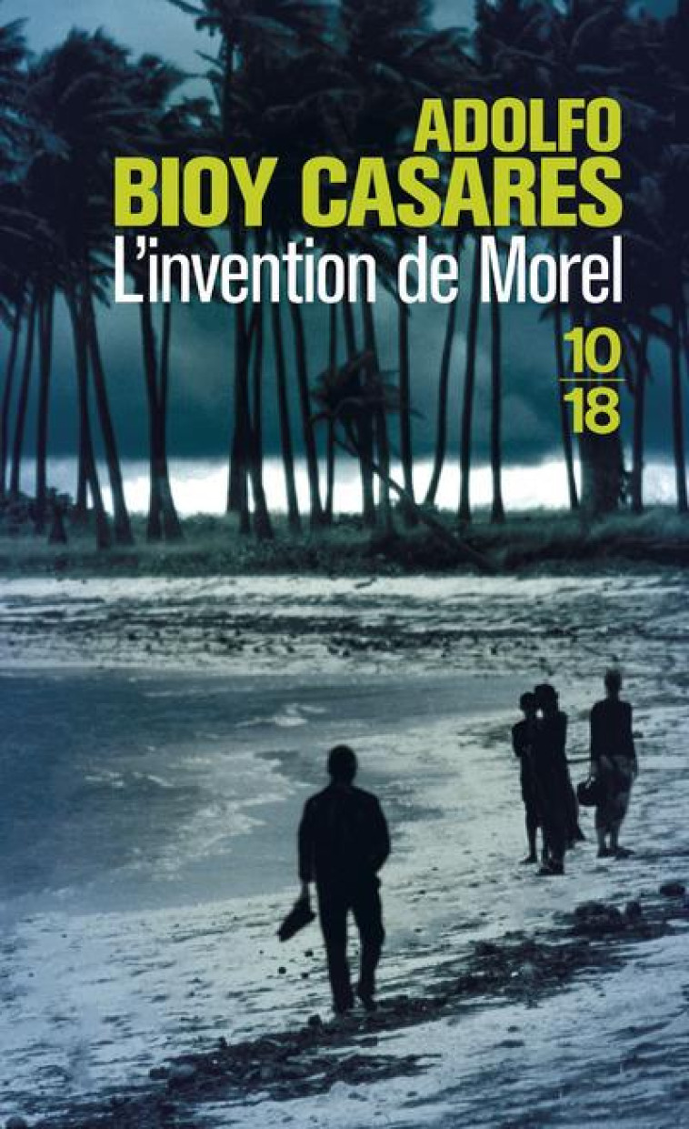 L'INVENTION DE MOREL - BIOY CASARES ADOLFO - 10 X 18