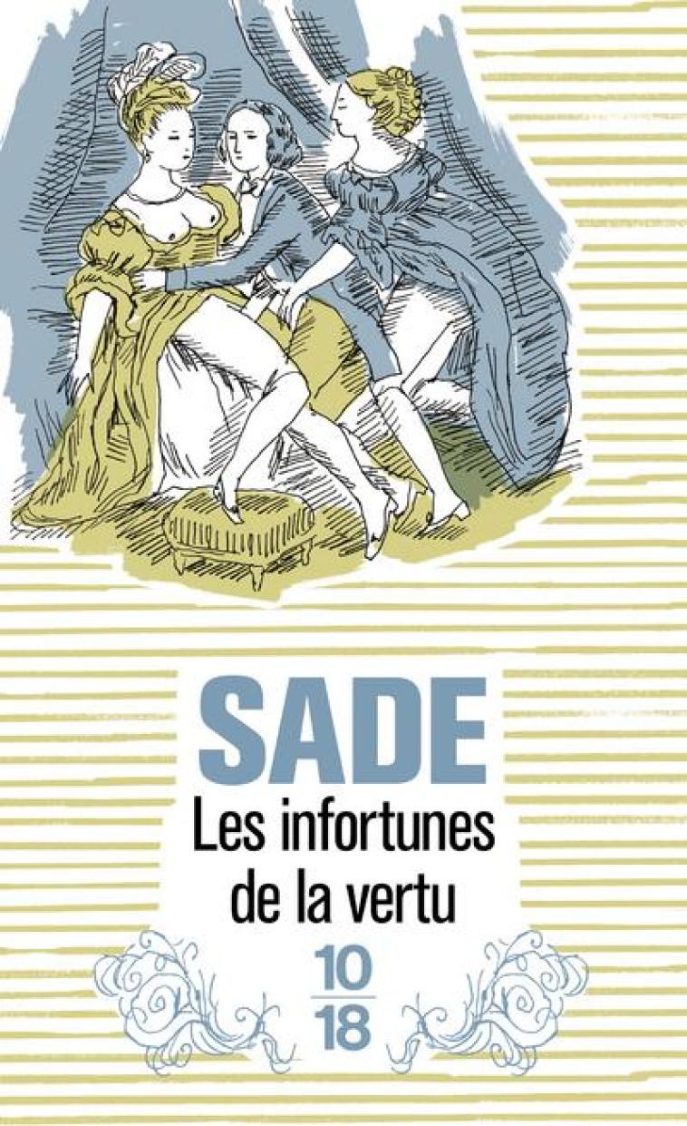 LES INFORTUNES DE LA VERTU - SADE D A F. - 10 X 18