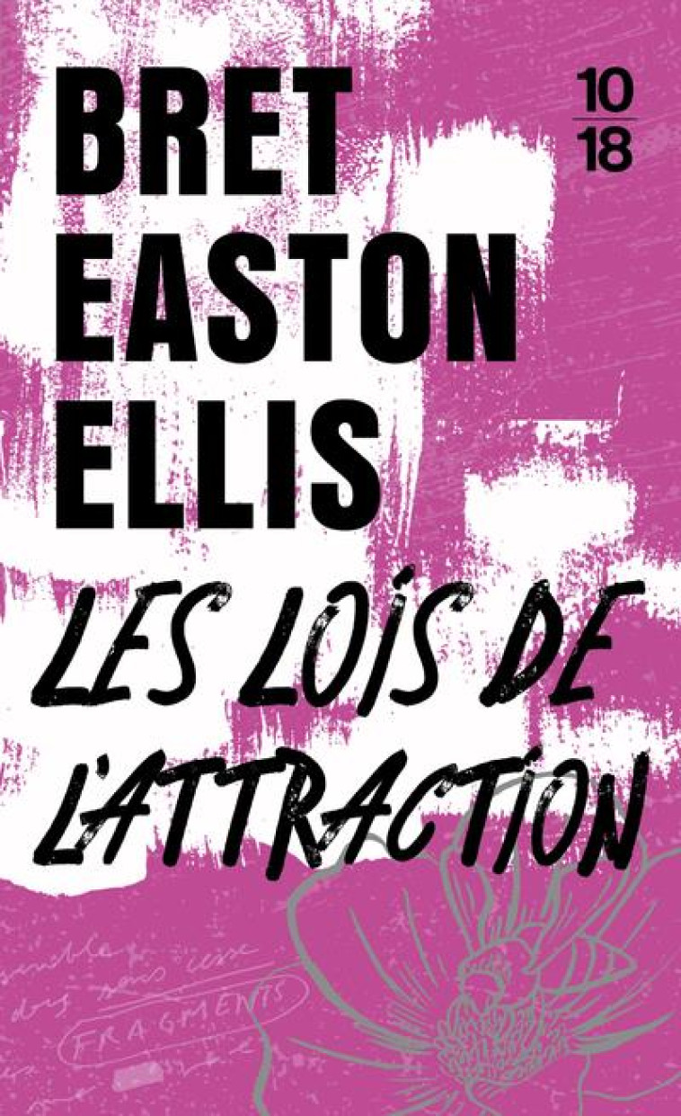 LES LOIS DE L'ATTRACTION - ELLIS BRET EASTON - 10 X 18