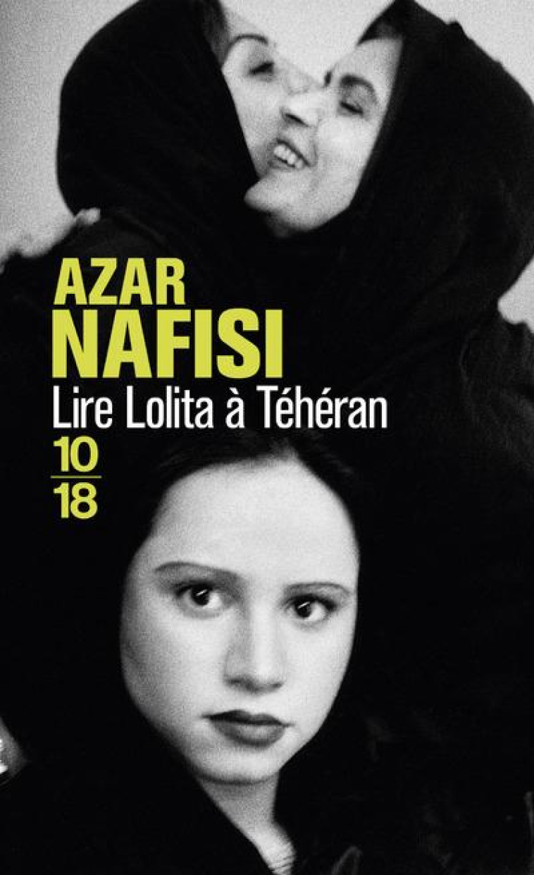 LIRE LOLITA A TEHERAN - NAFISI AZAR - 10 X 18