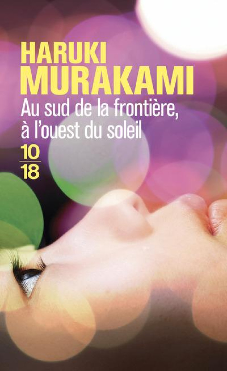 AU SUD DE LA FRONTIERE, A L'OUEST DU SOLEIL - MURAKAMI HARUKI - 10 X 18