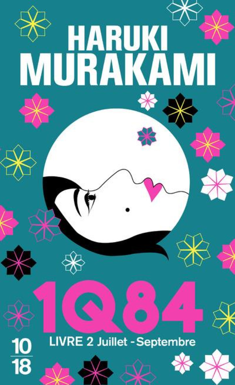 1Q84 T.2  -  JUILLET-SEPTEMBRE - MURAKAMI HARUKI - 10 X 18