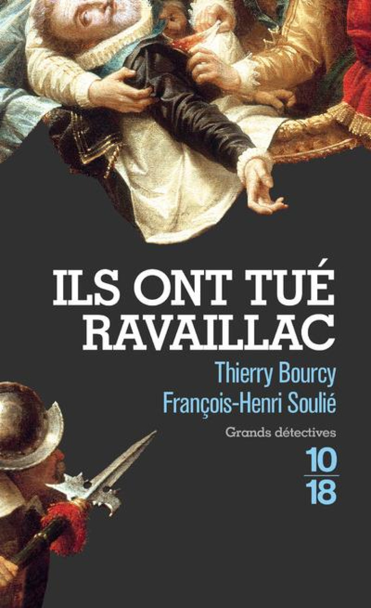 ILS ONT TUE RAVAILLAC - BOURCY/SOULIE - 10 X 18