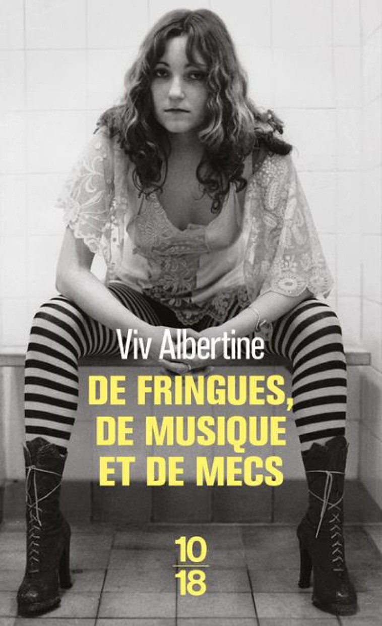 DE FRINGUES, DE MUSIQUE ET DE MECS - ALBERTINE VIV - 10 X 18