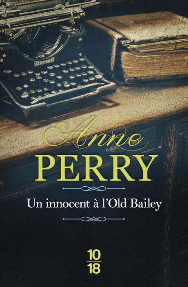 UN INNOCENT A L'OLD BAILEY - PERRY ANNE - 10 X 18