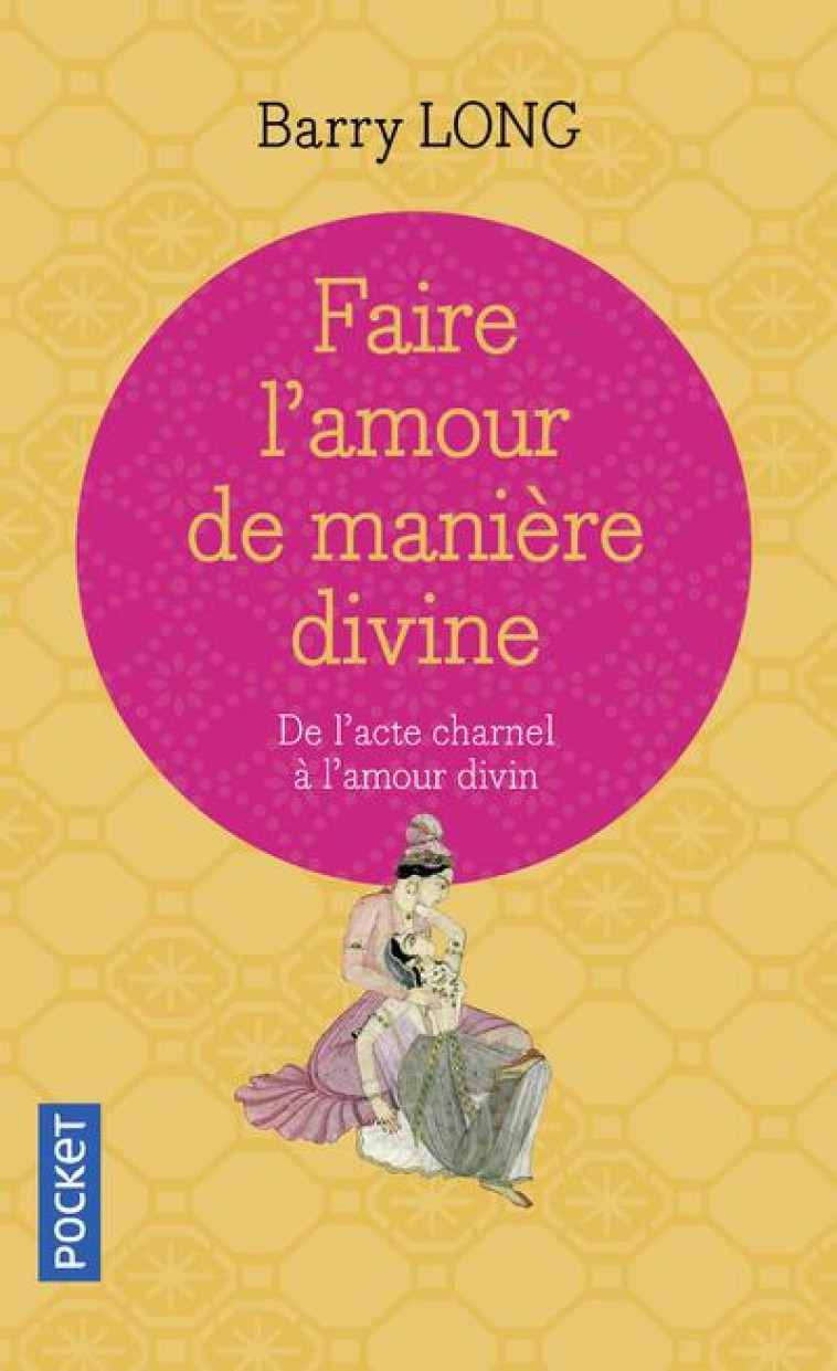 FAIRE L'AMOUR DE MANIERE DIVINE - LONG BARRY - POCKET