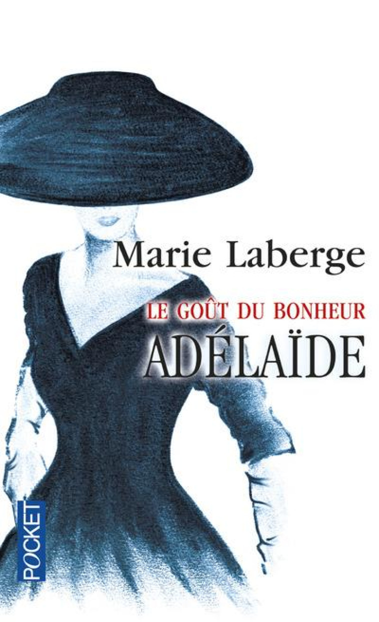 LE GOUT DU BONHEUR T.2  -  ADELAIDE - LABERGE MARIE - POCKET