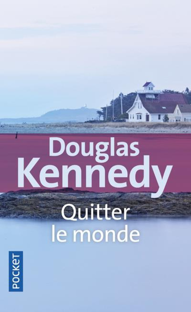 QUITTER LE MONDE - KENNEDY DOUGLAS - POCKET