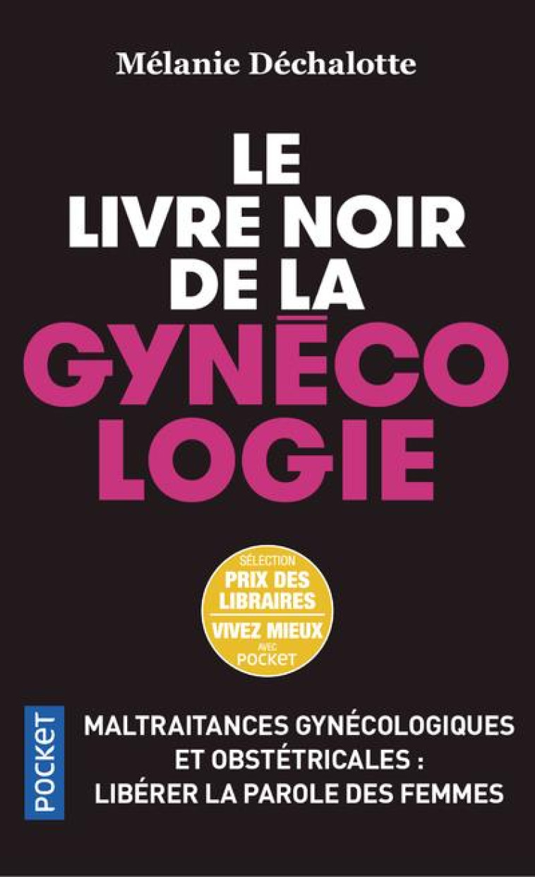 LE LIVRE NOIR DE LA GYNECOLOGIE - DECHALOTTE MELANIE - POCKET