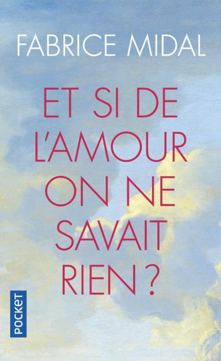 ET SI DE L'AMOUR ON NE SAVAIT RIEN ? - MIDAL FABRICE - POCKET