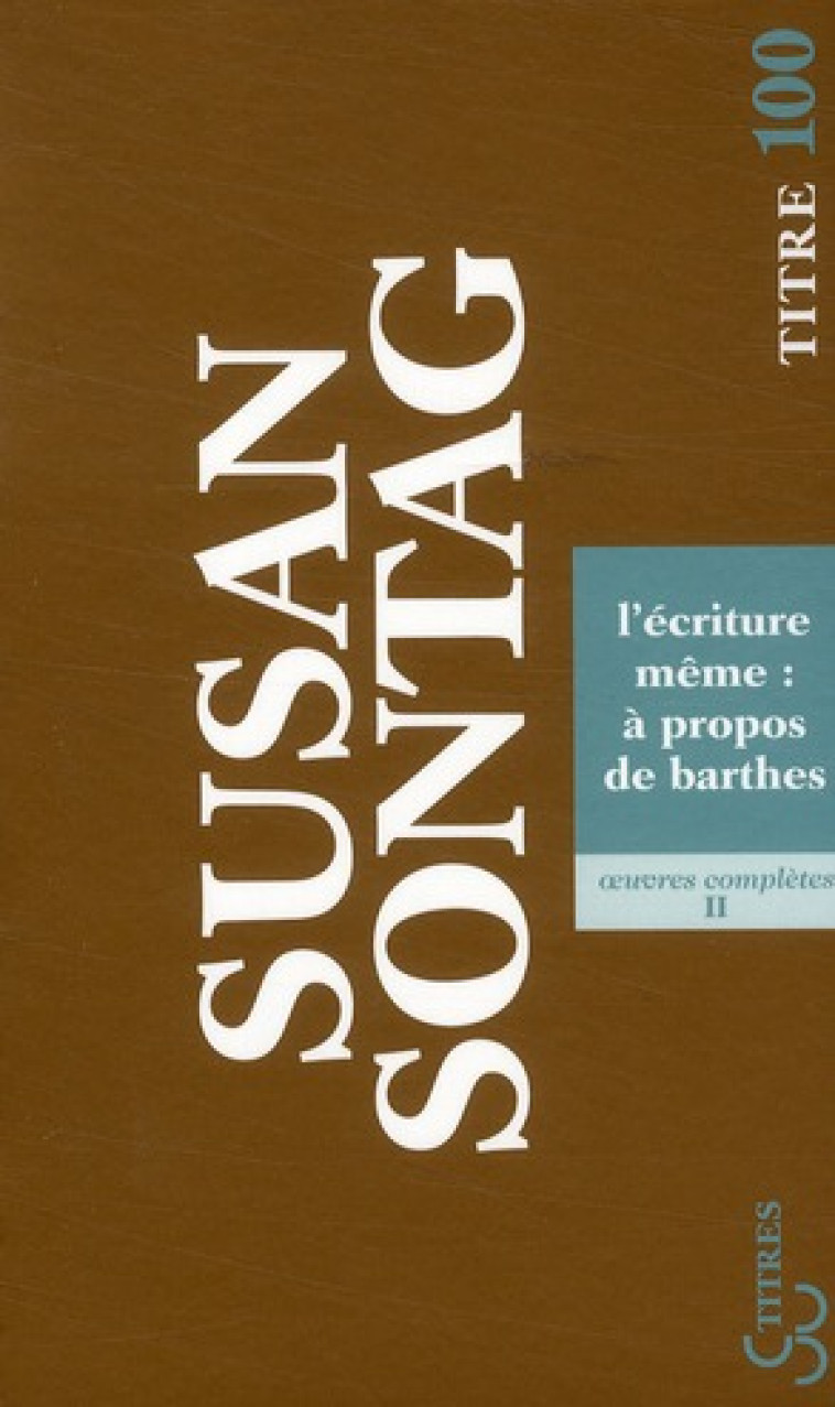 L'ECRITURE MEME : A PROPOS DE BARTHES - SONTAG SUSAN - BOURGOIS