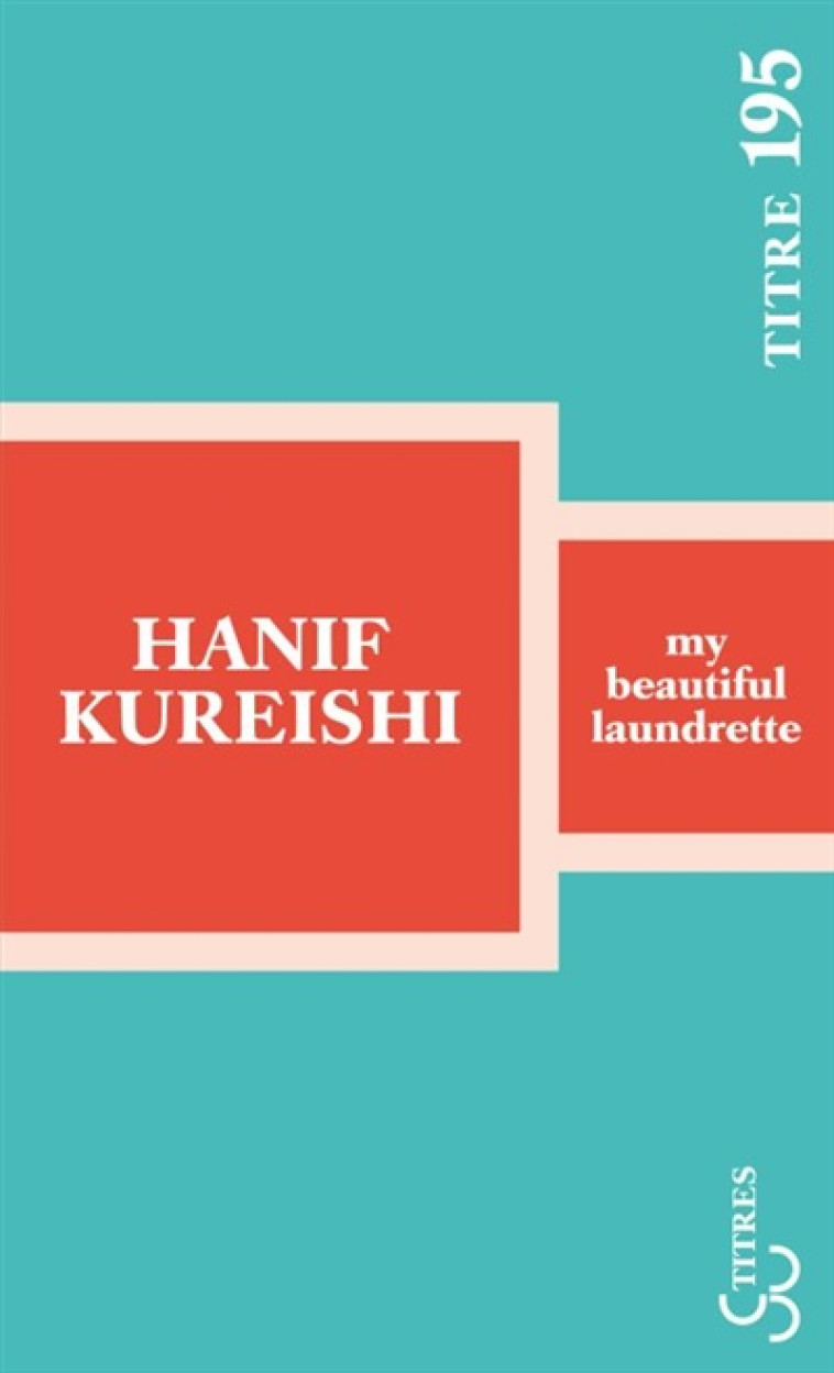 MY BEAUTIFUL LAUNDRETTE - KUREISHI HANIF - BOURGOIS