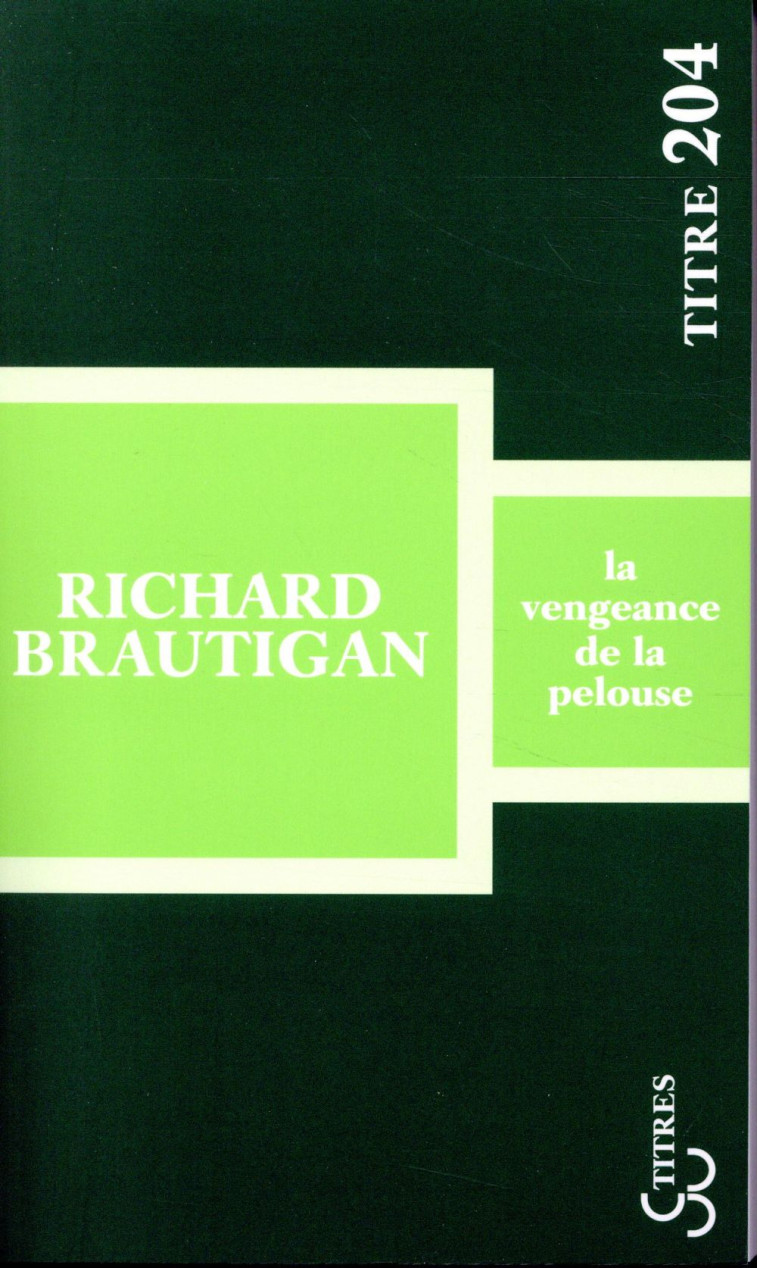 LA VENGEANCE DE LA PELOUSE - BRAUTIGAN RICHARD - BOURGOIS