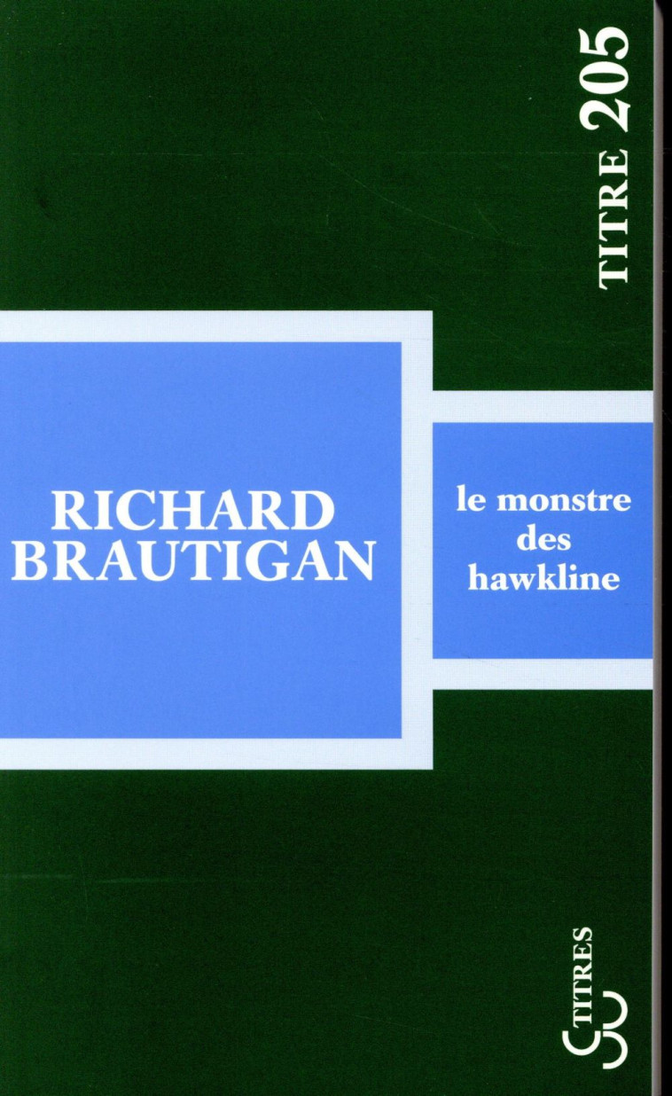 LE MONSTRE DES HAWKLINE - BRAUTIGAN RICHARD - BOURGOIS