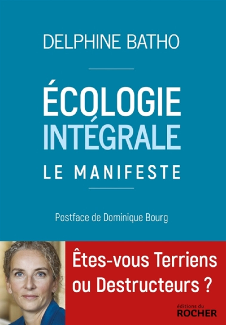 ECOLOGIE INTEGRALE, LE MANIFESTE - BATHO/BOURG - DU ROCHER