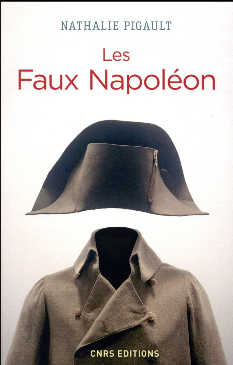 LES FAUX NAPOLEON - PIGAULT NATHALIE - CNRS