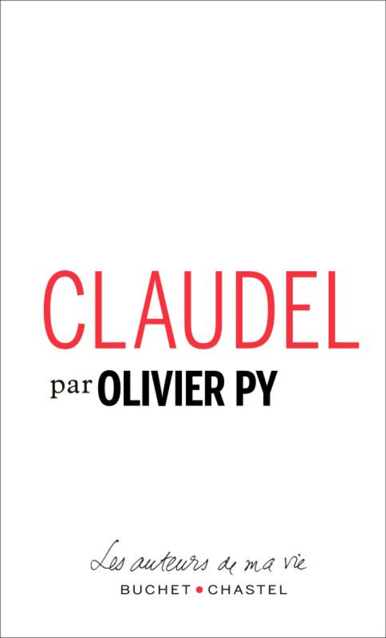 CLAUDEL - PY OLIVIER - BUCHET CHASTEL