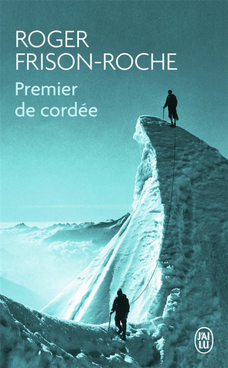 PREMIER DE CORDEE - FRISON-ROCHE ROGER - J'AI LU