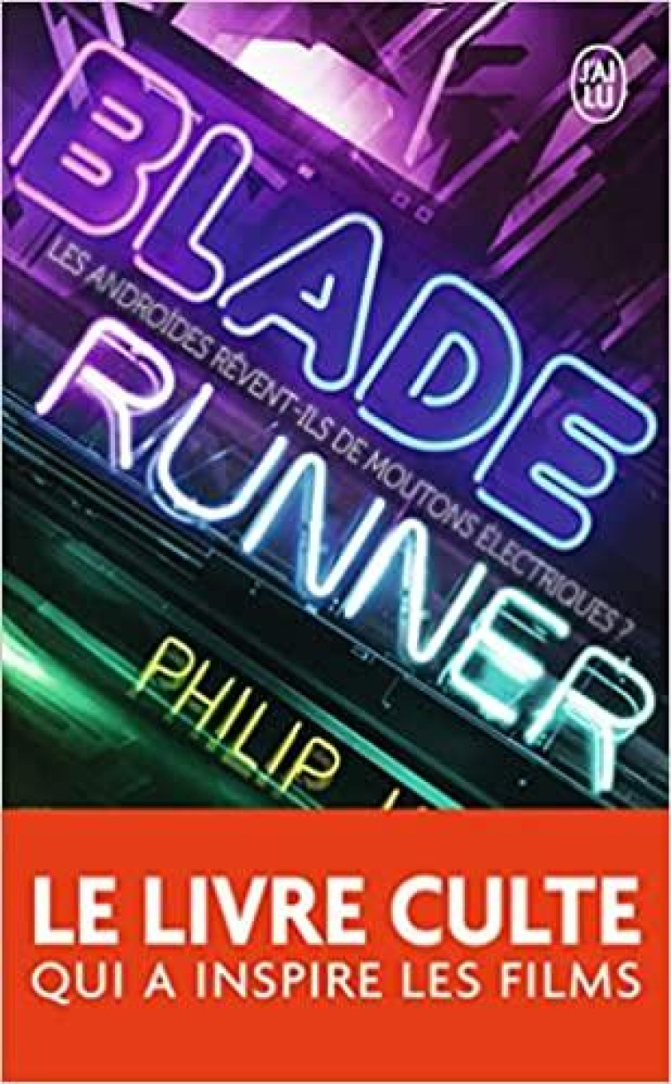 BLADE RUNNER - DICK PHILIP K. - J'ai lu