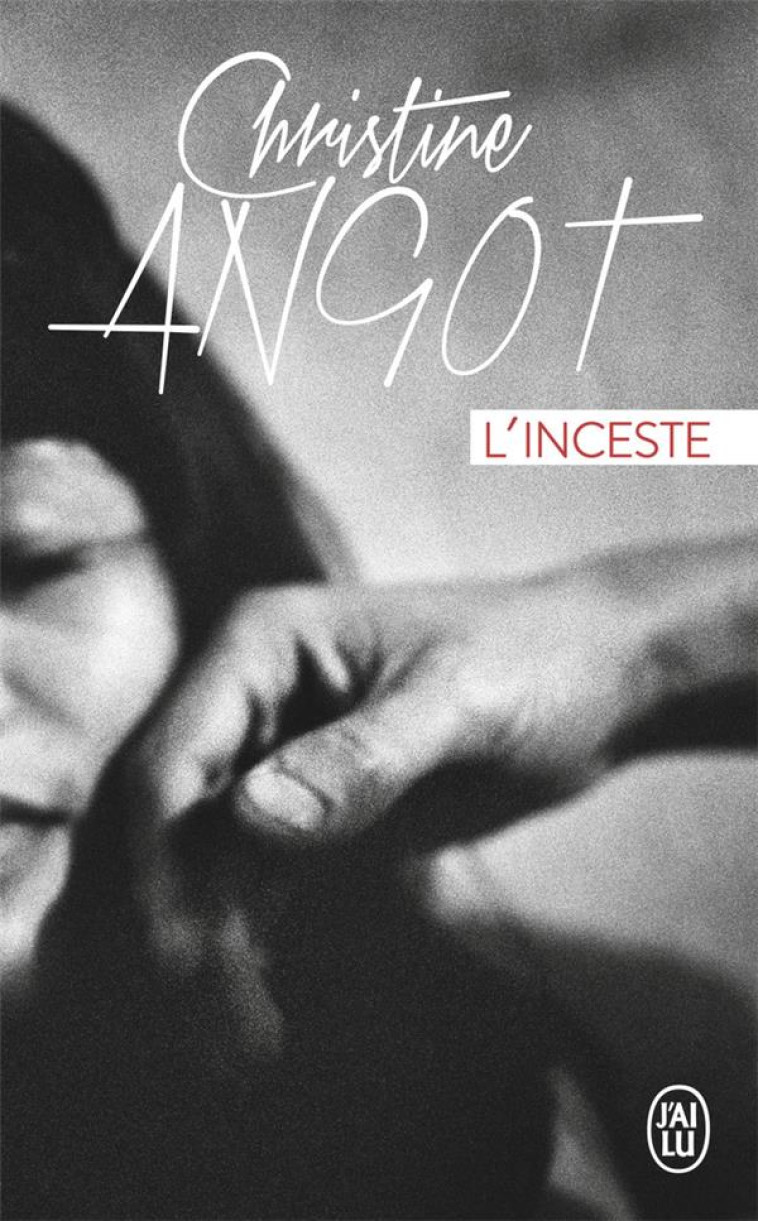 L'INCESTE - ANGOT CHRISTINE - J'ai lu