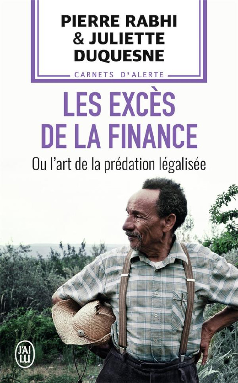 LES EXCES DE LA FINANCE, OU L'ART DE LA PREDATION LEGALISEE - RABHI/DUQUESNE - J'AI LU