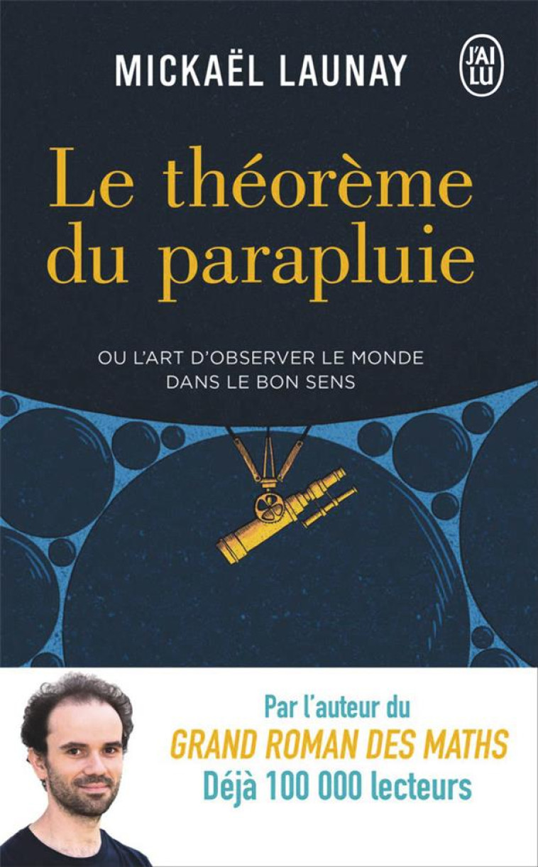 LE THEOREME DU PARAPLUIE OU L'ART D'OBSERVER LE MONDE DANS LE BON SENS - LAUNAY/BOUCHAOUR - J'AI LU