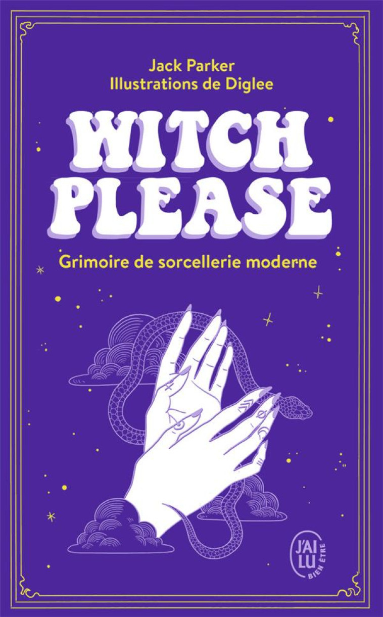 WITCH PLEASE  -  GRIMOIRE DE SORCELLERIE MODERNE - PARKER/DIGLEE - J'AI LU