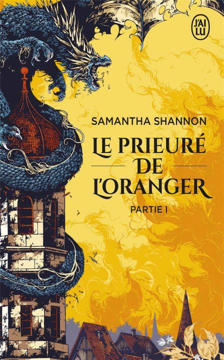 LE PRIEURE DE L'ORANGER - PARTIE 1 - SHANNON SAMANTHA - J'AI LU