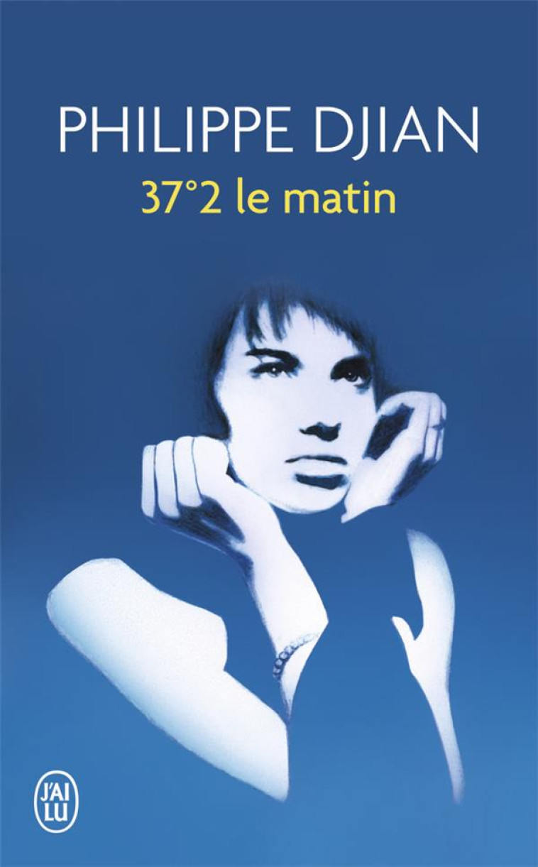 37°2 LE MATIN - DJIAN PHILIPPE - J'AI LU