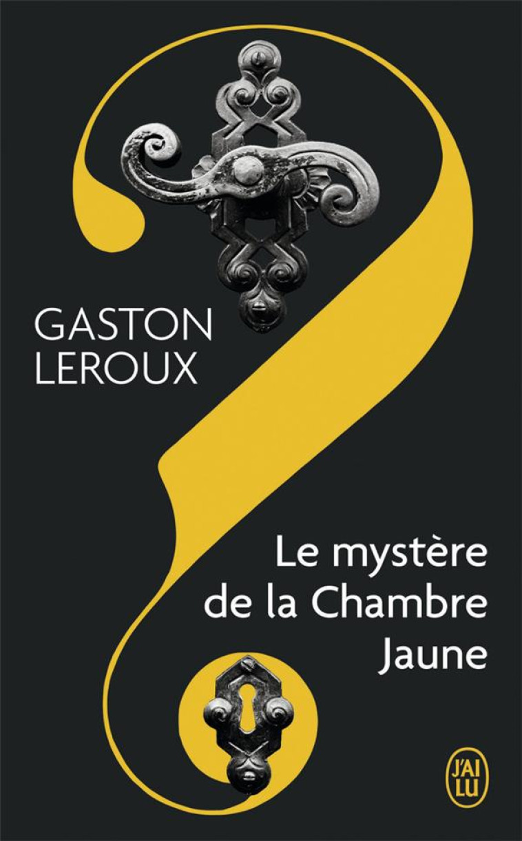 LE MYSTERE DE LA CHAMBRE JAUNE - LEROUX GASTON - J'AI LU