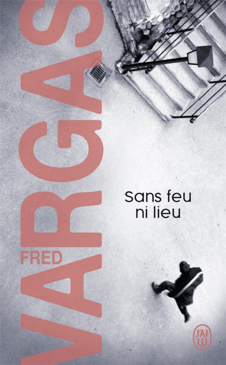 SANS FEU NI LIEU - VARGAS FRED - J'AI LU