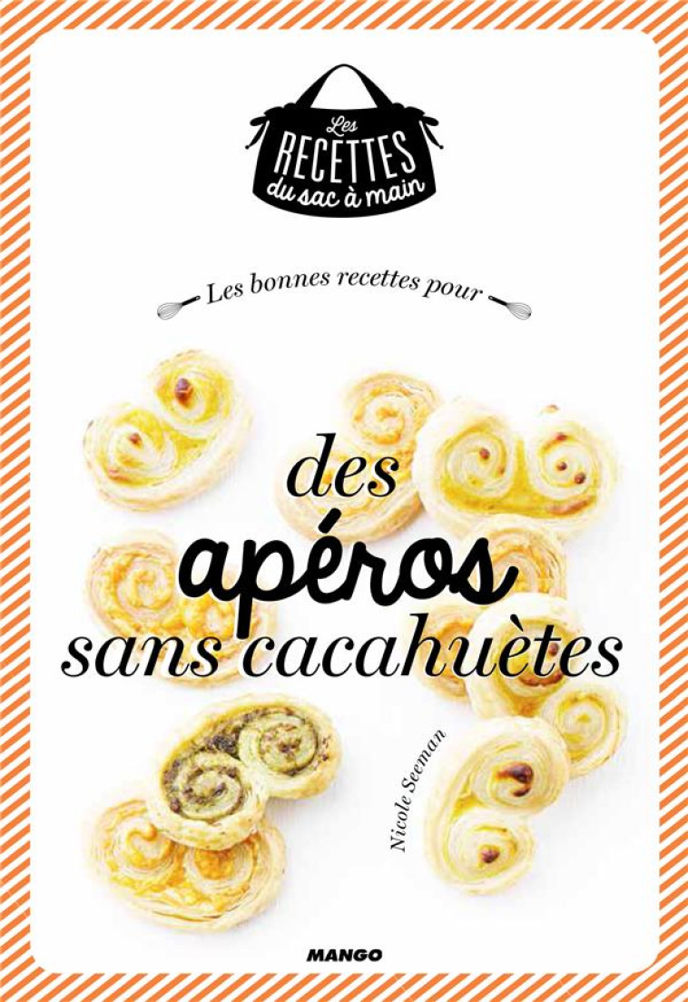 LES BONNES RECETTES POUR DES APEROS SANS CACAHUETES - SEEMAN NICOLE - Mango