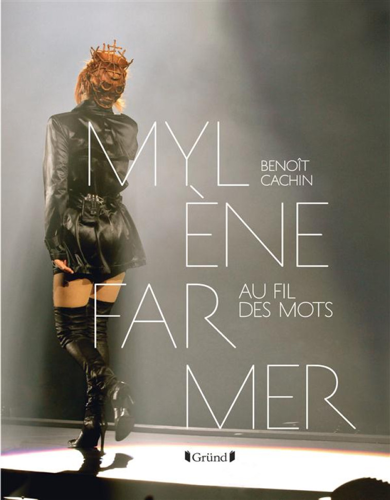 MYLENE FARMER  -  AU FIL DES MOTS (3E EDITION) - CACHIN BENOIT - Gründ