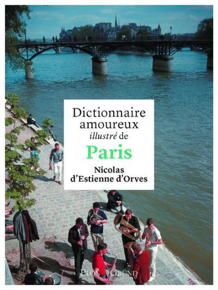 DICTIONNAIRE AMOUREUX ILLUSTRE DE PARIS - ESTIENNE D'ORVES N D - GRUND