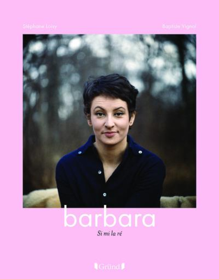 BARBARA  -  SI MI LA RE - LOISY/VIGNOL - Gründ