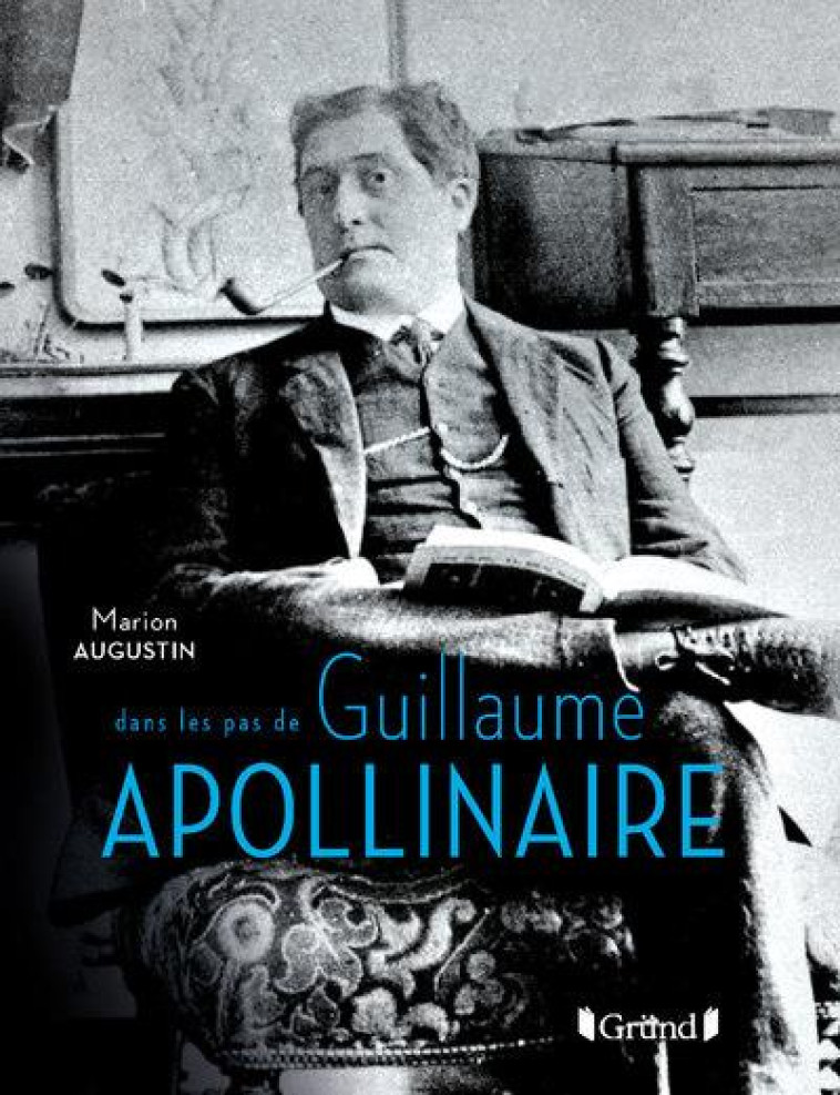 GUILLAUME APOLLINAIRE - AUGUSTIN MARION - GRUND