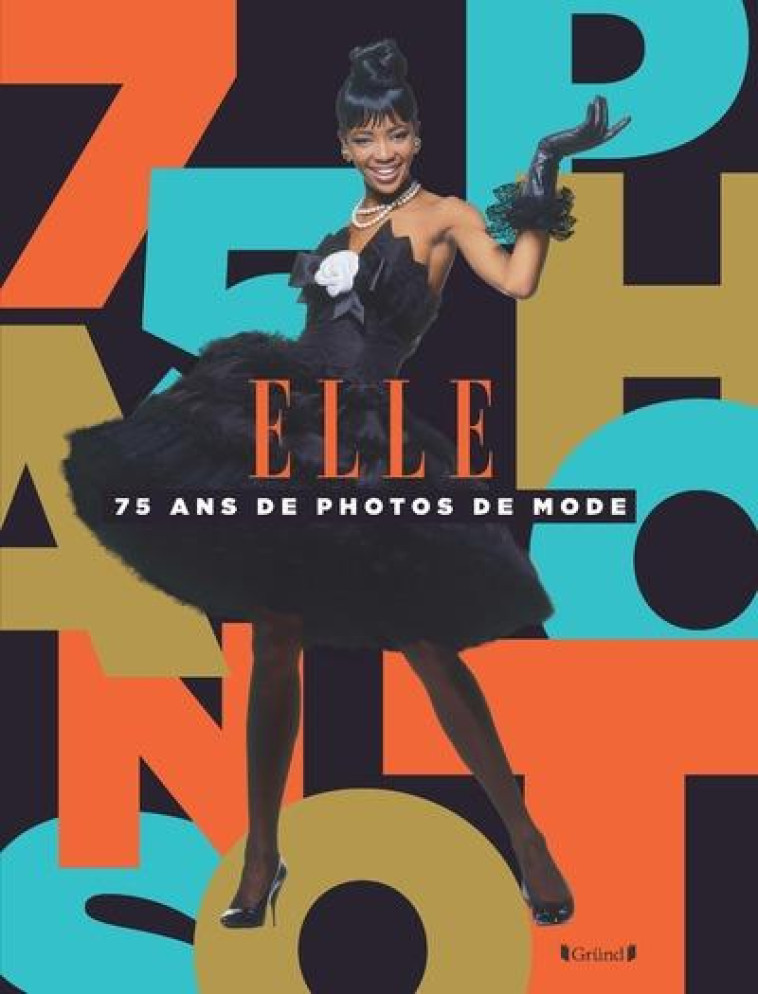 ELLE, 75 ANS DE PHOTOGRAPHIES - JORIF SYLVIA - GRUND