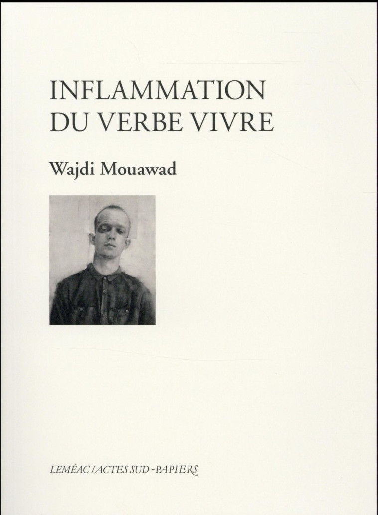 INFLAMMATION DU VERBE VIVRE - MOUAWAD WAJDI - Actes Sud